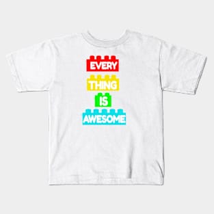 every thing is awesome Kids T-Shirt